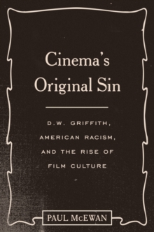 Image for Cinema's Original Sin: D.W. Griffith, American Racism, and the Rise of Film Culture