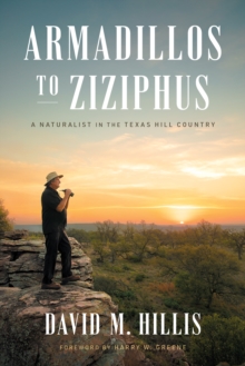 Image for Armadillos to Ziziphus: A Naturalist in the Texas Hill Country