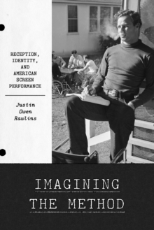 Image for Imagining the Method: Reception, Identity, and American Screen Performance