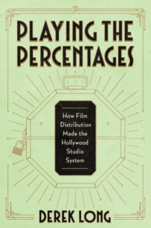 Image for Playing the percentages: how film distribution made the Hollywood studio system