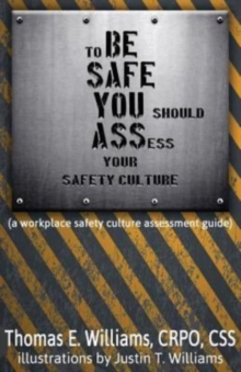 Image for to BE SAFE, YOU should ASSess your safety culture : A Workplace Safety Culture Assessment Guide