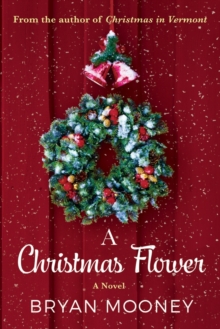 A Christmas Flower: A Novel