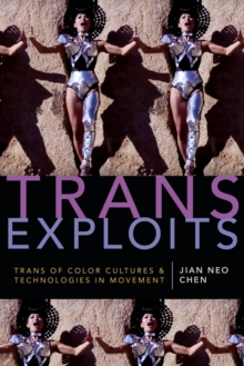 Image for Trans Exploits : Trans of Color Cultures and Technologies in Movement