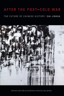 Image for After the post-cold war: the future of Chinese history