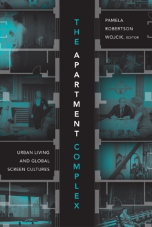 Image for The apartment complex: urban living and global screen cultures