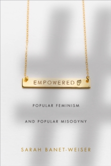 Image for Empowered: popular feminism and popular misogyny