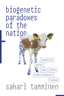 Image for Biogenetic Paradoxes of the Nation : Finncattle, Apples, and Other Genetic-Resource Puzzles