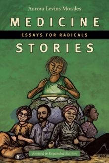 Medicine Stories: Essays for Radicals