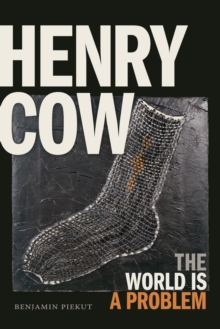 Henry Cow: The World Is a Problem