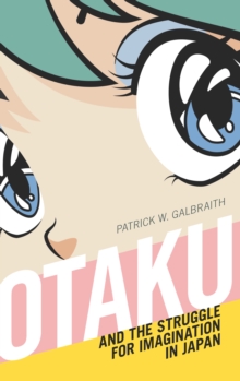 Image for Otaku and the struggle for imagination in Japan