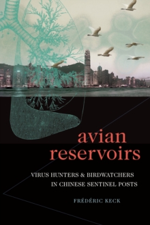 Image for Avian reservoirs: virus hunters and birdwatchers in Chinese sentinels posts