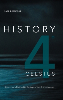 History 4 Degrees Celsius: Search for a Method in the Age of the Anthropocene