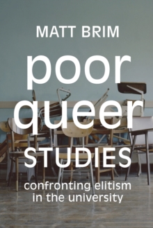 Image for Poor queer studies  : confronting elitism in the university