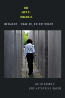 The Moral Triangle: Germans, Israelis, Palestinians