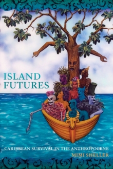 Island Futures: Caribbean Survival in the Anthropocene