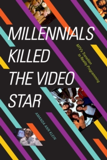 Millennials Killed the Video Star: MTV’s Transition to Reality Programming