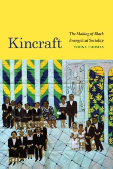 Kincraft: The Making of Black Evangelical Sociality