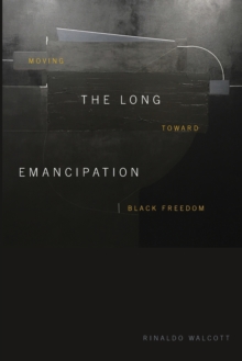 The Long Emancipation: Moving toward Black Freedom