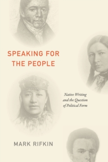 Speaking for the People: Native Writing and the Question of Political Form