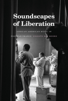 Soundscapes of Liberation: African American Music in Postwar France