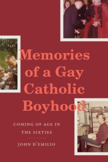 Image for Memories of a gay Catholic boyhood  : coming of age in the sixties