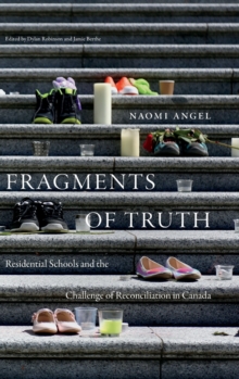 Image for Fragments of truth  : residential schools and the challenge of reconciliation in Canada
