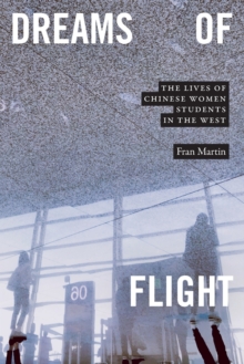 Dreams of Flight: The Lives of Chinese Women Students in the West