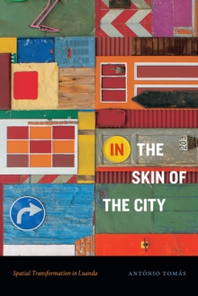 Image for In the Skin of the City: Spatial Transformation in Luanda
