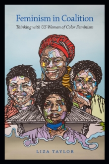 Image for Feminism in coalition: thinking with US women of color feminism