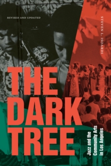 The Dark Tree: Jazz and the Community Arts in Los Angeles