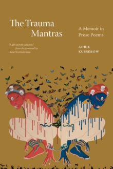 The Trauma Mantras: A Memoir in Prose Poems