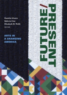 Image for FUTURE/PRESENT: Arts in a Changing America