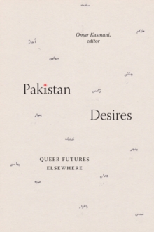 Image for Pakistan Desires: Queer Futures Elsewhere