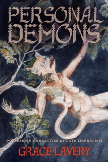 Image for Personal Demons : Possession Narratives of Late Liberalism