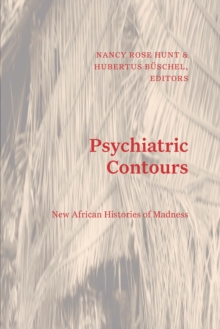 Image for Psychiatric contours: new African histories of madness