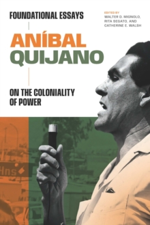 Image for Anibal Quijano: foundational essays on the coloniality of power