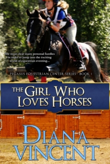 Image for The Girl Who Loves Horses : Pegasus Equestrian Center Series