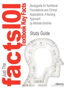 Image for Studyguide for Nutritional Foundations and Clinical Applications