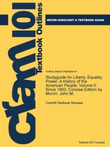 Image for Studyguide for Liberty, Equality, Power : A History of the American People, Volume II: Since 1863, Concise Edition by Murrin, John M.