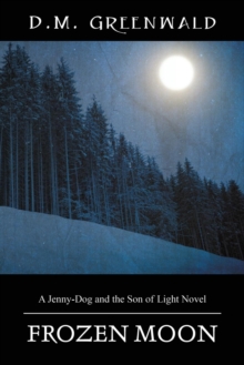 Image for Frozen Moon : A Jenny-Dog and the Son of Light Novel