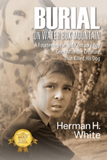 Image for Burial on Water Box Mountain : A Fourteen-Year-Old Kentucky Boy Goes After the Creature That Killed His Dog