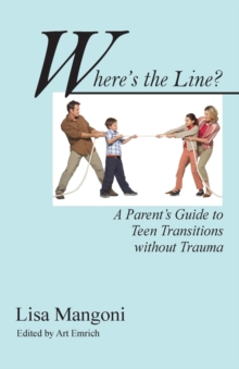 Image for Where's the Line? a Parent's Guide to Teen Transitions Without Trauma