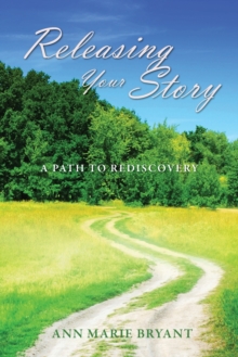 Image for Releasing Your Story : A Path to Rediscovery
