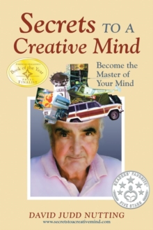 Image for Secrets to a Creative Mind : Become the Master of Your Mind