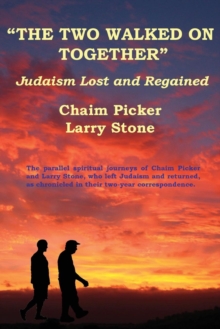 Image for The Two Walked on Together : Judaism Lost and Regained