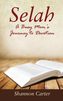 Image for Selah : A Busy Mom's Journey to Devotion