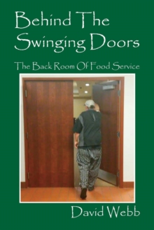 Image for Behind The Swinging Doors : The Back Room Of Food Service