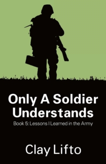 Image for Only a Soldier Understands - Book 5