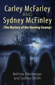 Image for Carley McFarley & Sydney McFinley (The Mystery of the Glowing Swamp)