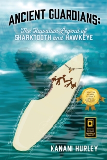 Image for Ancient Guardians : The Hawaiian Legend of Sharktooth and Hawkeye